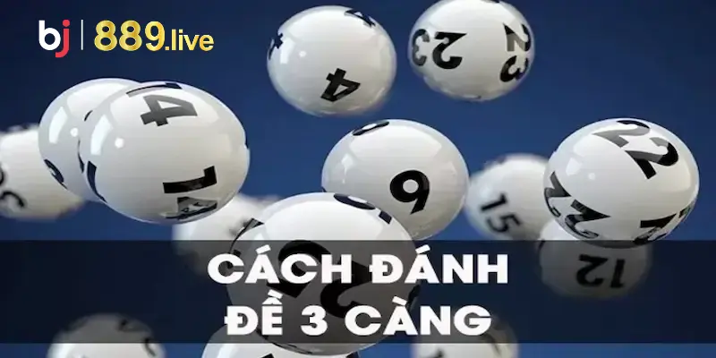 Cách Đánh Dàn Đề Ba Càng Đúng Chuẩn