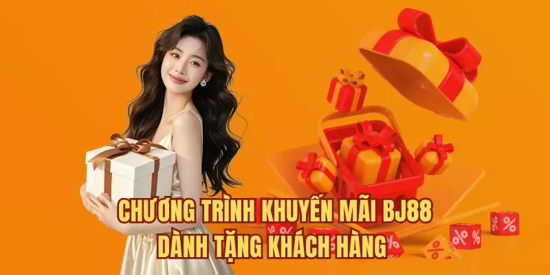 Chương trình khuyến mãi BJ88 dành tặng khách hàng