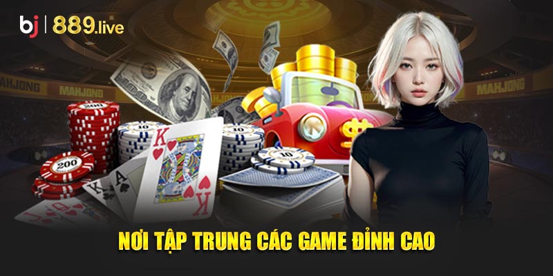 Nơi tập trung các game đỉnh cao