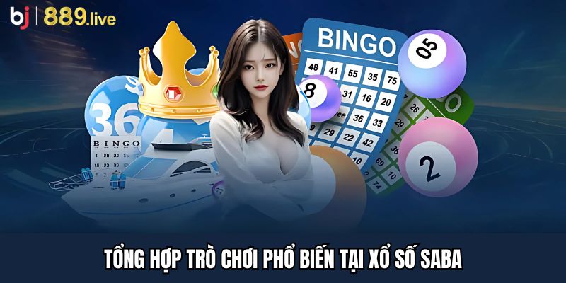 Tổng hợp trò chơi phổ biến tại xổ số SABA