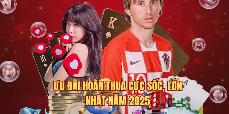 Ưu đãi hoàn thua cực sốc, lớn nhất năm 2025