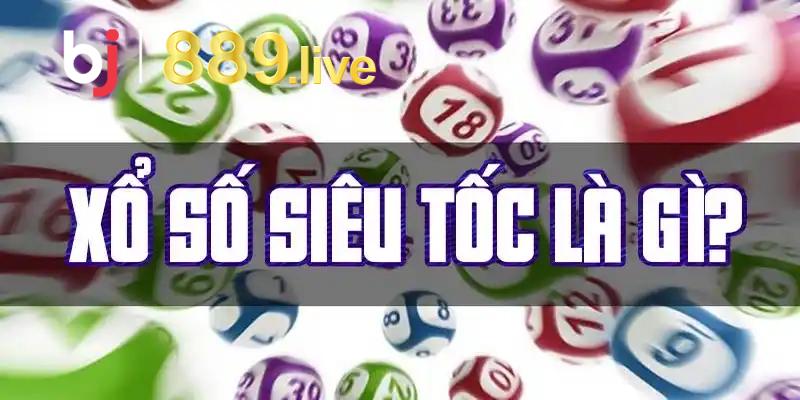 Giới Thiệu Qua Về Loại Hình Xổ Số Siêu Tốc
